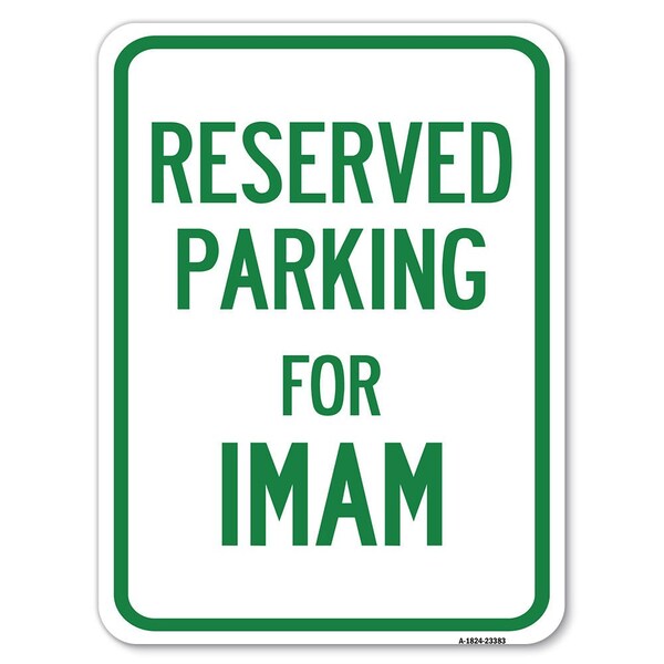 Parking Reserved for Imam Heavy-Gauge Aluminum Rust Proof Parking Sign, 18" x 24", A-1824-23383